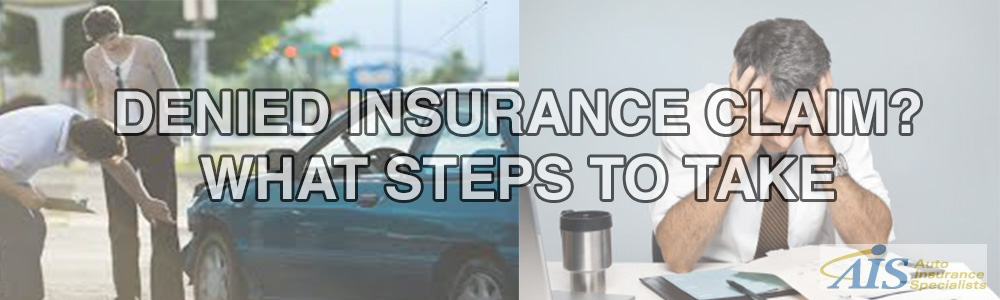 Denied Insurance Claim? What Steps to Take