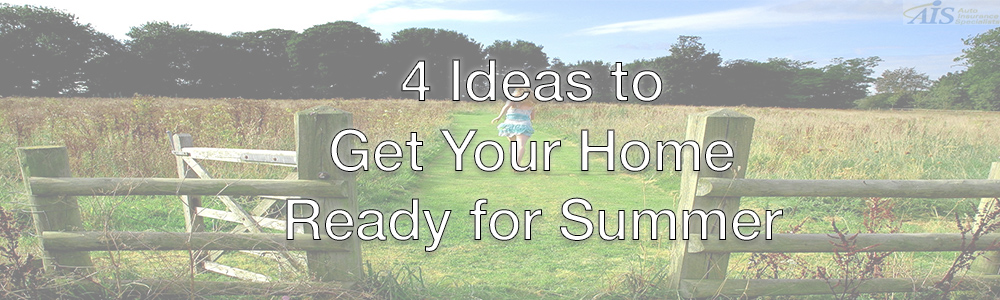 4 Ideas to Get Your Home Ready for Summer