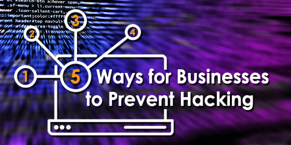 5 Ways for Businesses to Prevent Hacking header